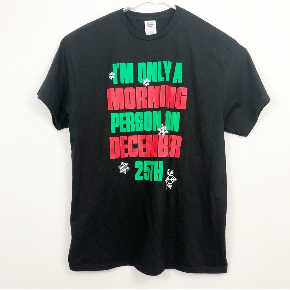 I’m Only A Morning Person December 25th Tee‎ Large